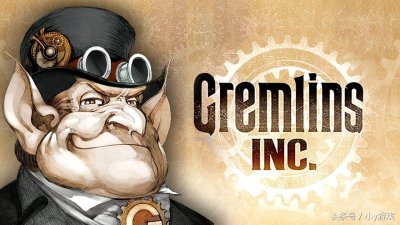 ​Gremlins,Inc地精公司-地精们肮脏的，咳咳，交易